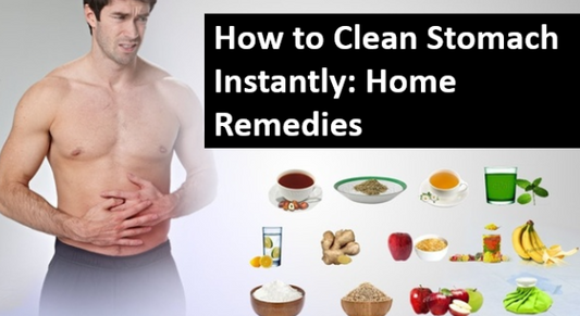 How to clean stomach instantly home remedies ?