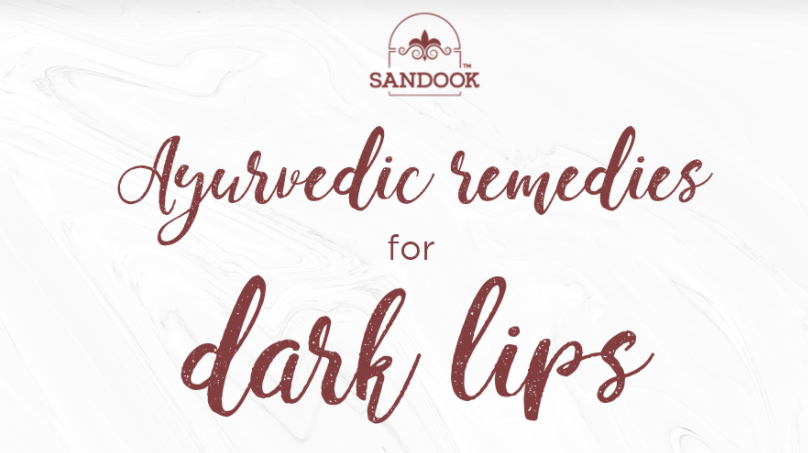 Ayurvedic Remedies for Dark Lips